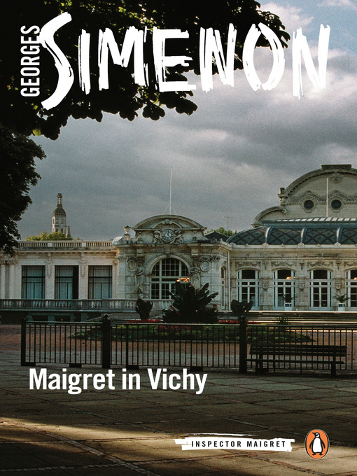 Title details for Maigret in Vichy by Georges Simenon - Wait list